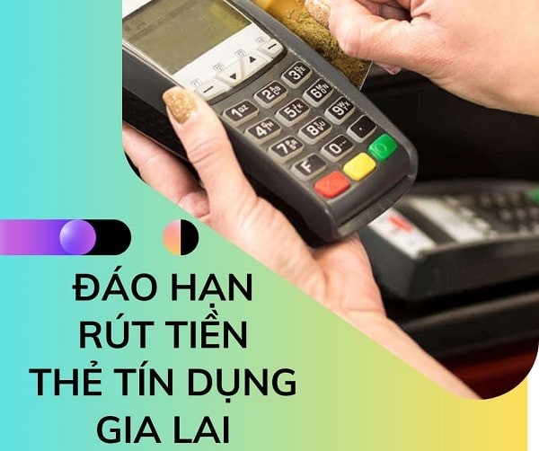 Đáo hạn thẻ Gia Lai