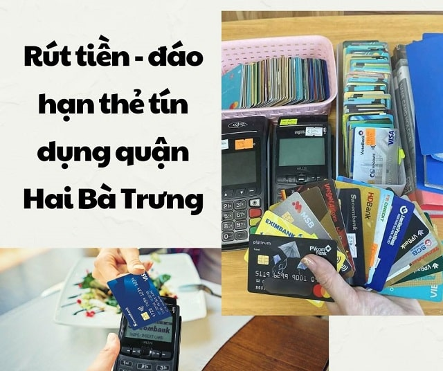 Rút tiền & đáo hạn thẻ tín dụng tại quận Hai Bà Trưng giá rẻ