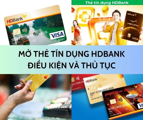Mở thẻ tín dụng HDBank: Điều kiện và thủ tục